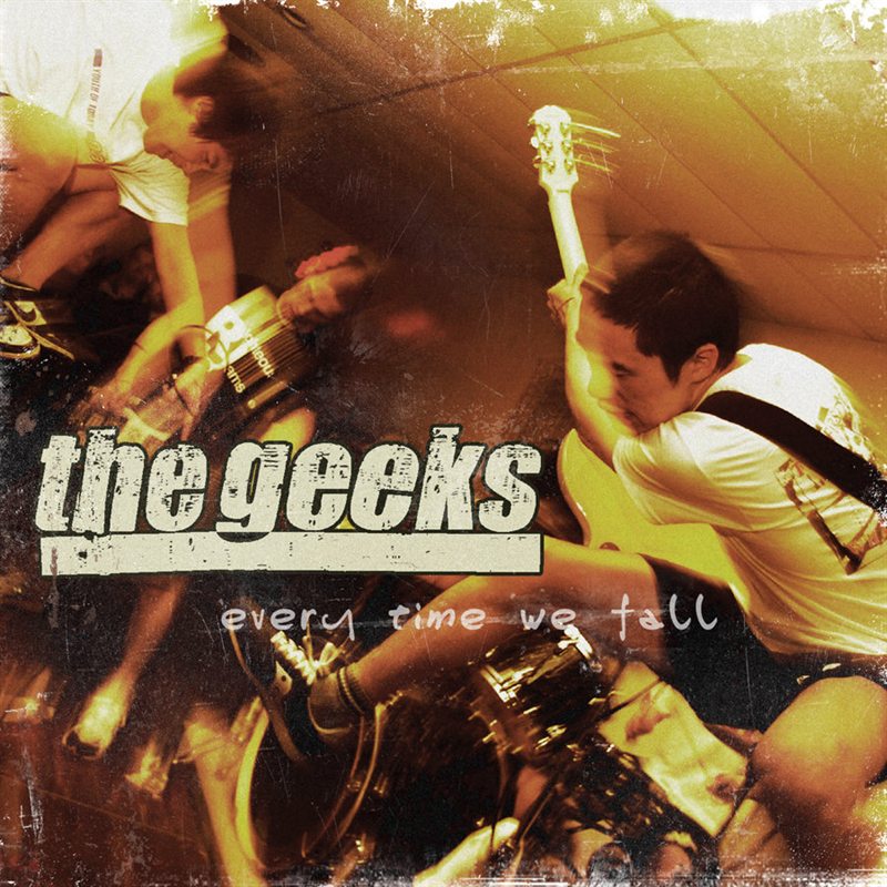 THE GEEKS — EVERY TIME WE FALL (2007) album cover