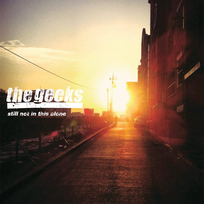 THE GEEKS — STILL NOT IN THIS ALONE (2014) album cover